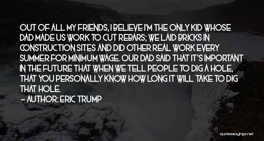 Friends In The Summer Quotes By Eric Trump