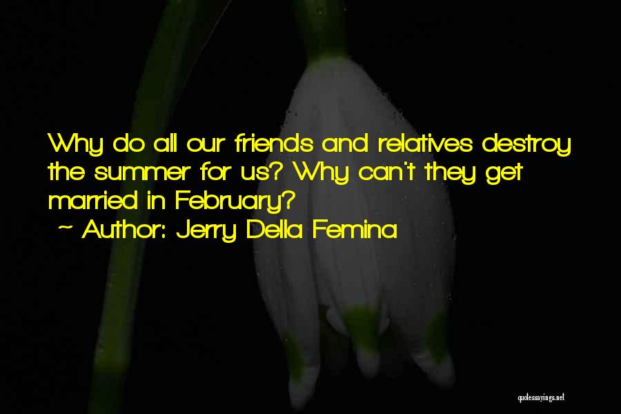 Friends In The Summer Quotes By Jerry Della Femina