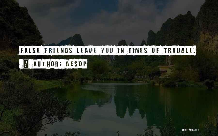 Friends In Times Of Trouble Quotes By Aesop