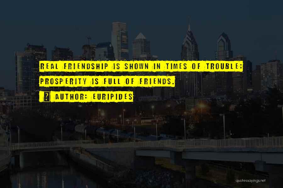 Friends In Times Of Trouble Quotes By Euripides