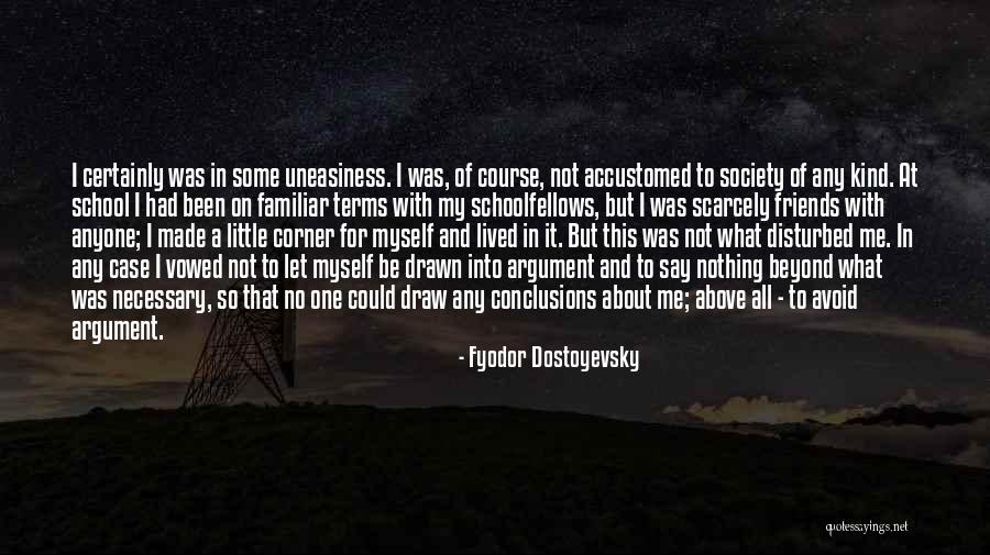 Friends In Your Corner Quotes By Fyodor Dostoyevsky Friends In Your Corner Quotes By Fyodor Dostoyevsky
