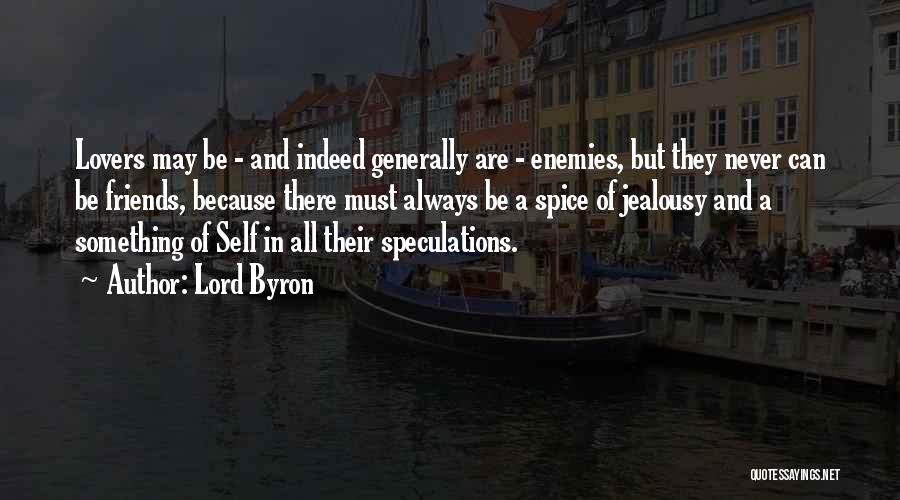 Friends Indeed Quotes By Lord Byron