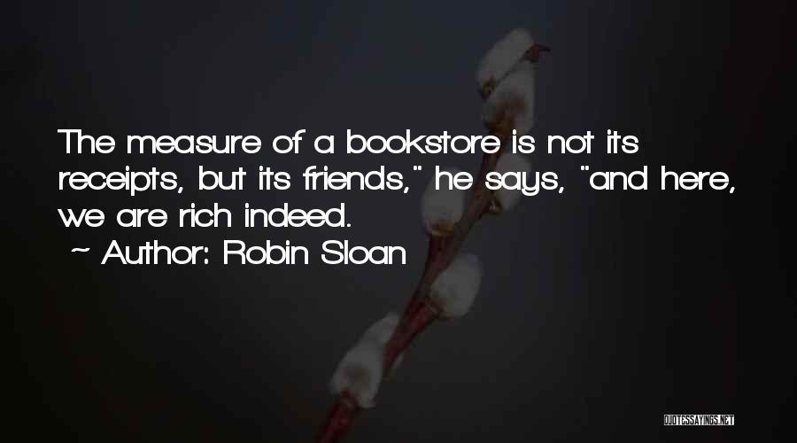 Friends Indeed Quotes By Robin Sloan