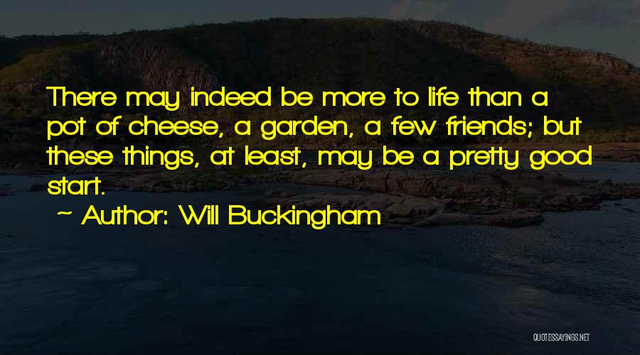 Friends Indeed Quotes By Will Buckingham