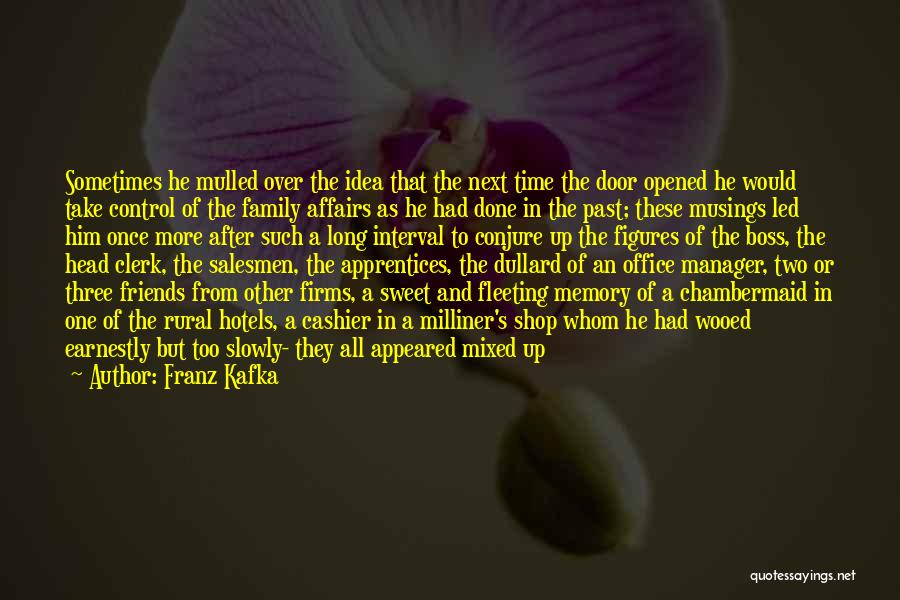 Friends Instead Of Family Quotes By Franz Kafka