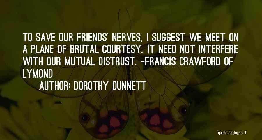 Friends Interfere Quotes By Dorothy Dunnett