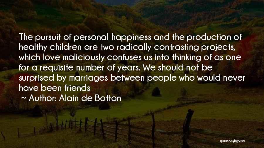 Friends Into Love Quotes By Alain De Botton