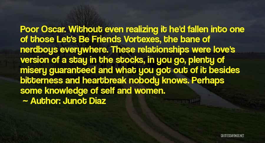 Friends Into Love Quotes By Junot Diaz