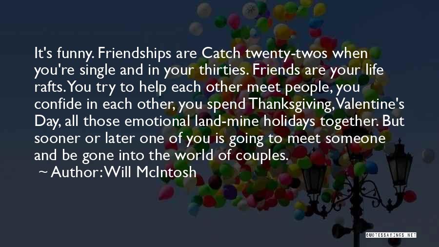 Friends Into Love Quotes By Will McIntosh