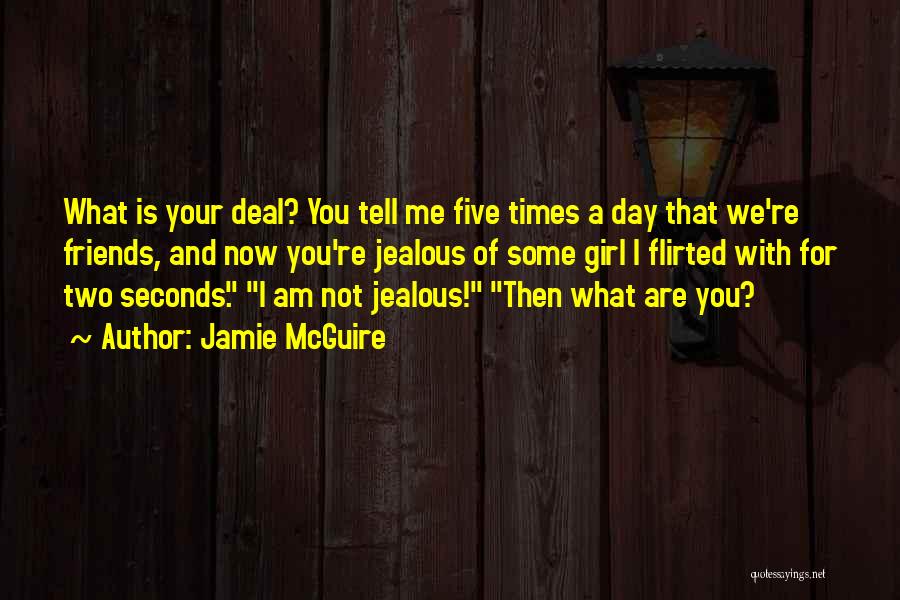 Friends Jealous Of You Quotes By Jamie McGuire