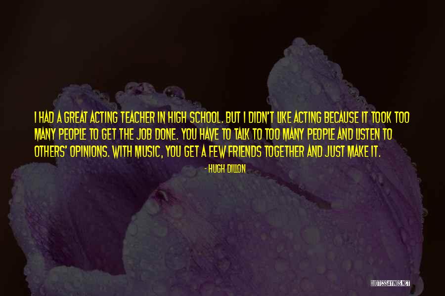 Friends Just Listen Quotes By Hugh Dillon Friends Just Listen Quotes By Hugh Dillon