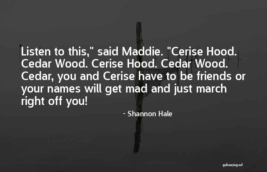 Friends Just Listen Quotes By Shannon Hale Friends Just Listen Quotes By Shannon Hale