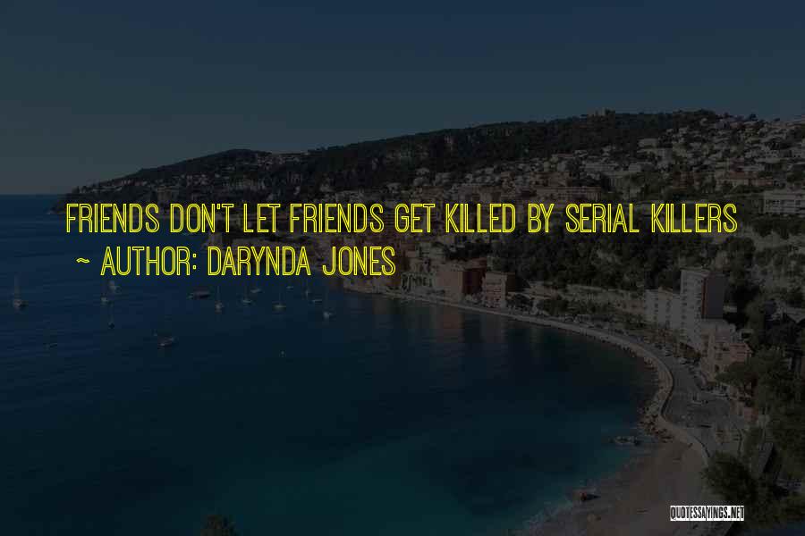 Friends Killed Quotes By Darynda Jones