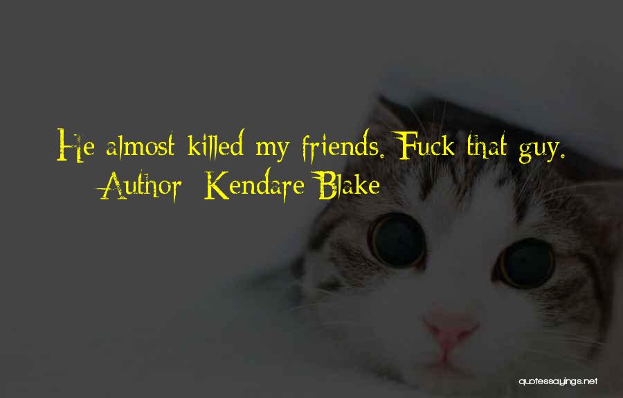 Friends Killed Quotes By Kendare Blake