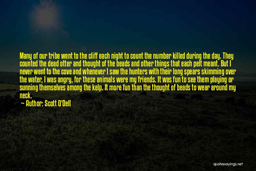 Friends Killed Quotes By Scott O'Dell