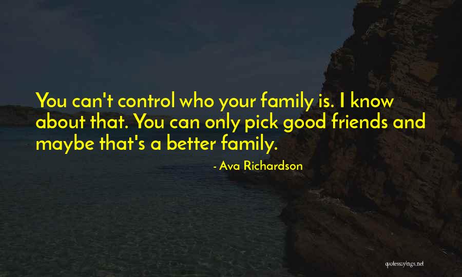 Friends Know You Better Quotes By Ava Richardson Friends Know You Better Quotes By Ava Richardson
