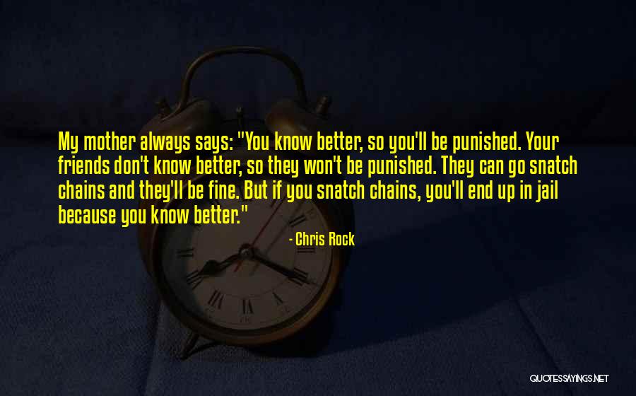 Friends Know You Better Quotes By Chris Rock Friends Know You Better Quotes By Chris Rock