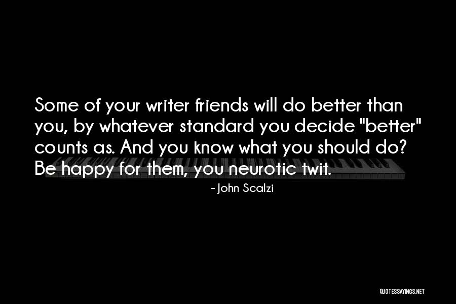 Friends Know You Better Quotes By John Scalzi Friends Know You Better Quotes By John Scalzi