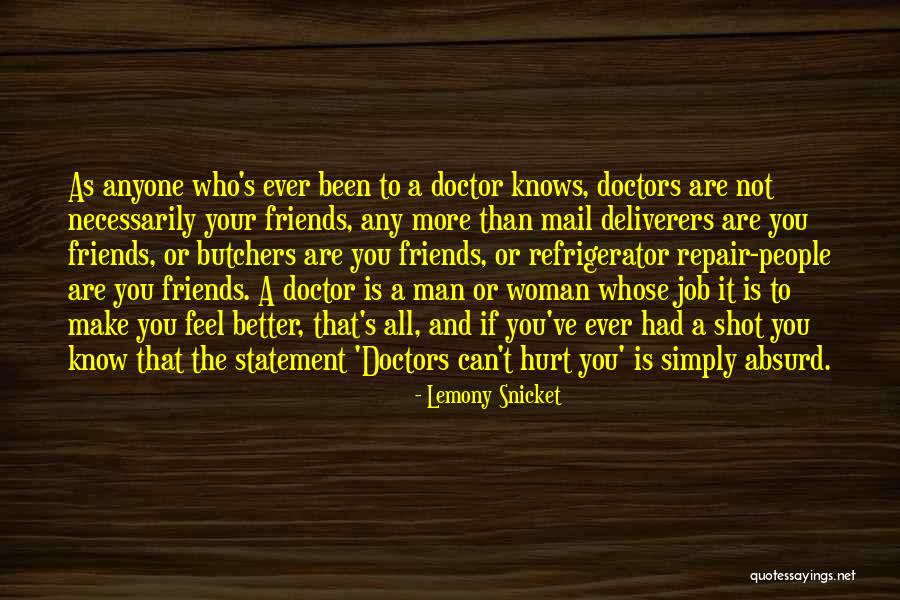 Friends Know You Better Quotes By Lemony Snicket Friends Know You Better Quotes By Lemony Snicket