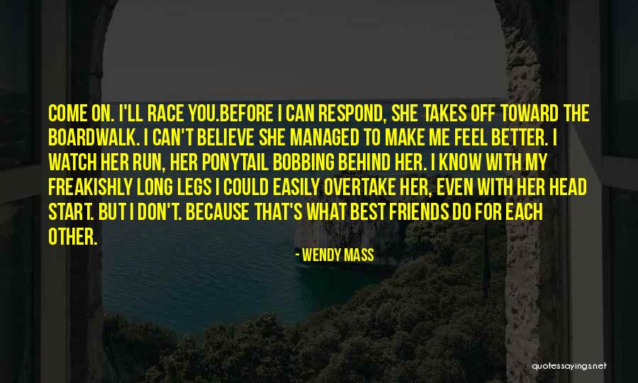 Friends Know You Better Quotes By Wendy Mass Friends Know You Better Quotes By Wendy Mass
