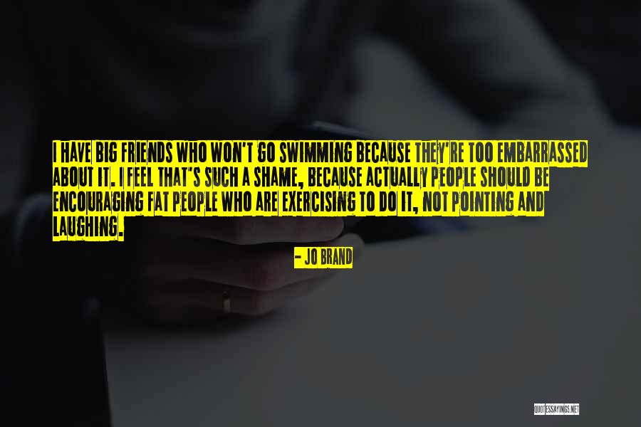Friends Laughing At You Quotes By Jo Brand Friends Laughing At You Quotes By Jo Brand