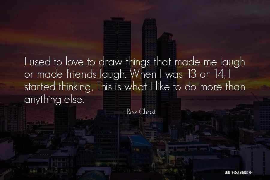 Friends Laughing Quotes By Roz Chast Friends Laughing Quotes By Roz Chast