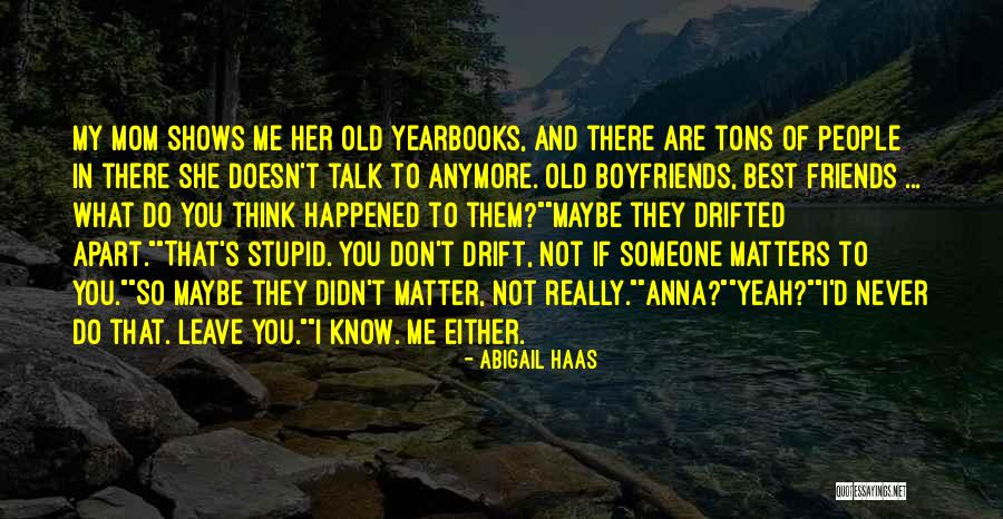 Friends Leave Quotes By Abigail Haas Friends Leave Quotes By Abigail Haas
