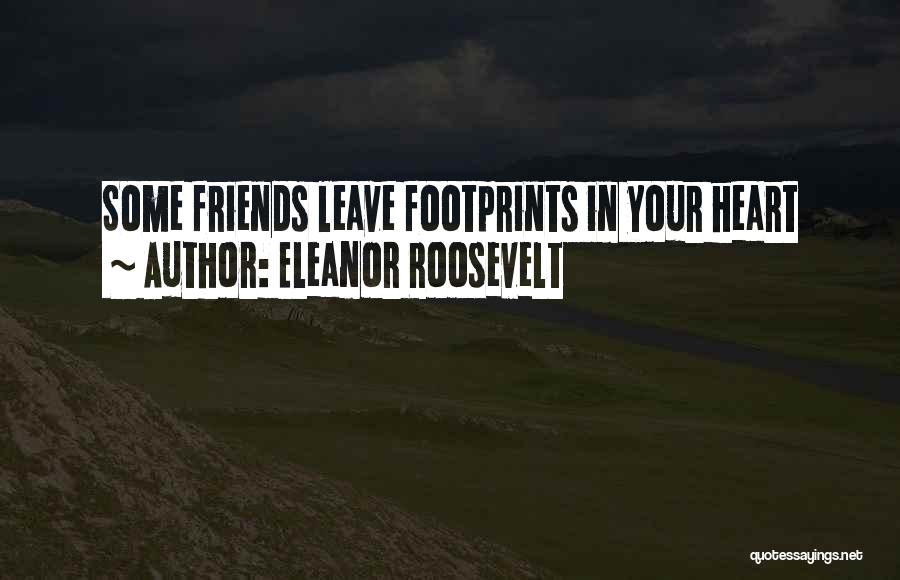 Friends Leave Quotes By Eleanor Roosevelt