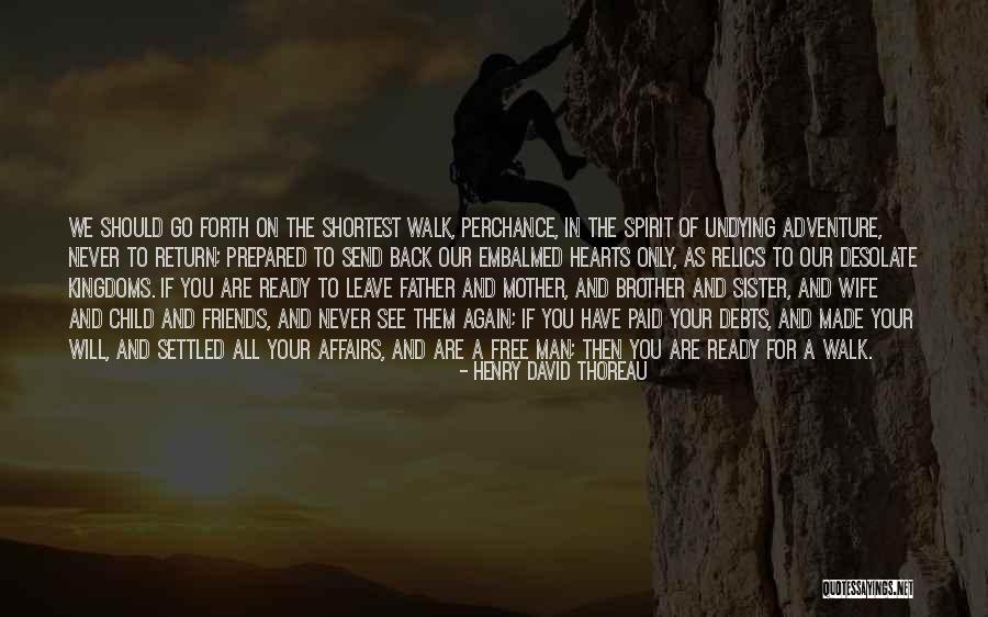 Friends Leave Quotes By Henry David Thoreau Friends Leave Quotes By Henry David Thoreau