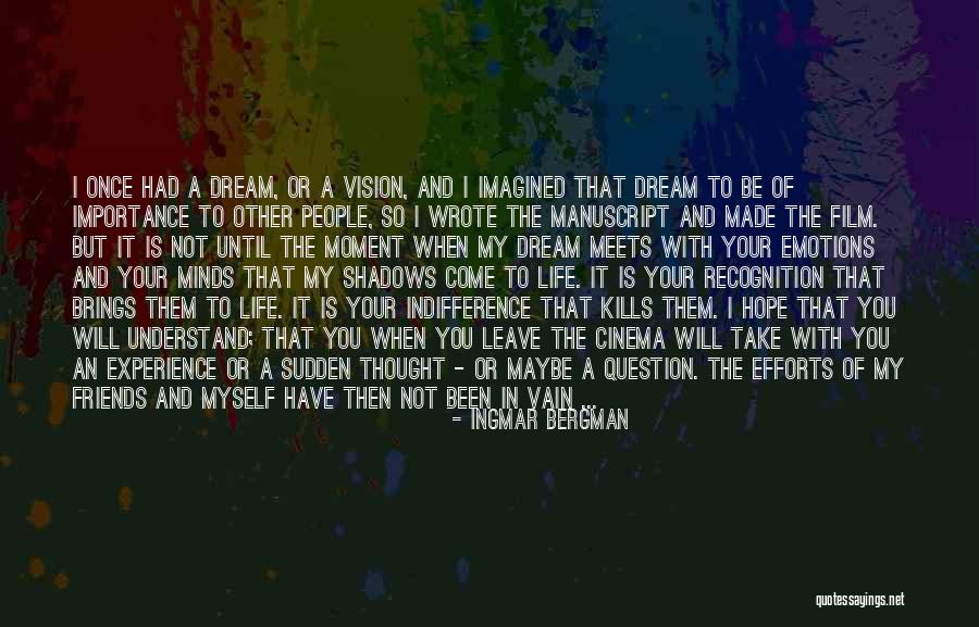 Friends Leave Quotes By Ingmar Bergman Friends Leave Quotes By Ingmar Bergman