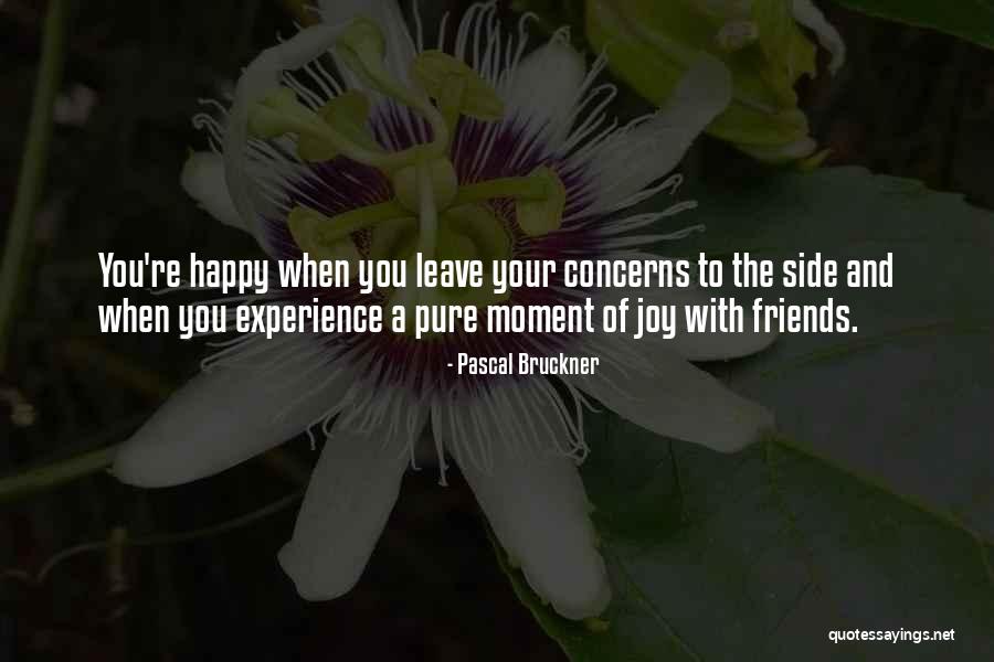 Friends Leave You Quotes By Pascal Bruckner Friends Leave You Quotes By Pascal Bruckner