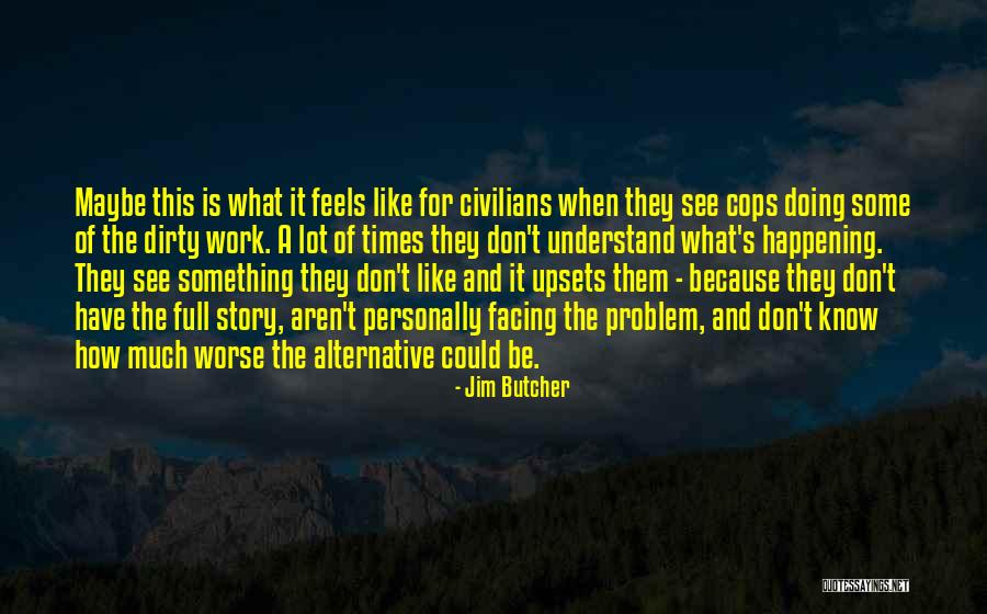 Friends Leaving You For Their Girlfriend Quotes By Jim Butcher Friends Leaving You For Their Girlfriend Quotes By Jim Butcher
