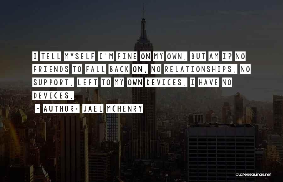 Friends Left Alone Quotes By Jael McHenry