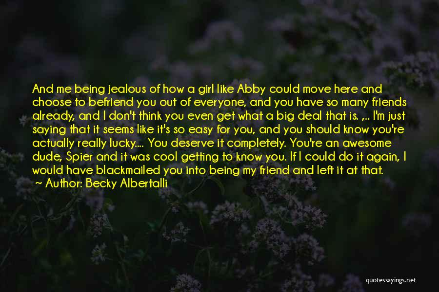 Friends Left Me Out Quotes By Becky Albertalli Friends Left Me Out Quotes By Becky Albertalli