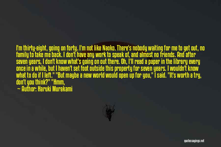 Friends Left Me Out Quotes By Haruki Murakami