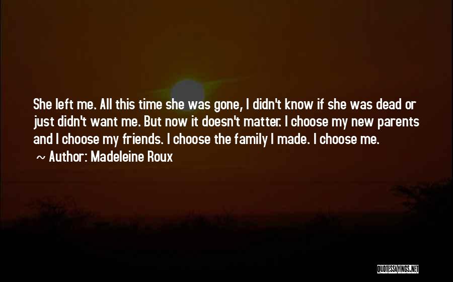 Friends Left Me Out Quotes By Madeleine Roux