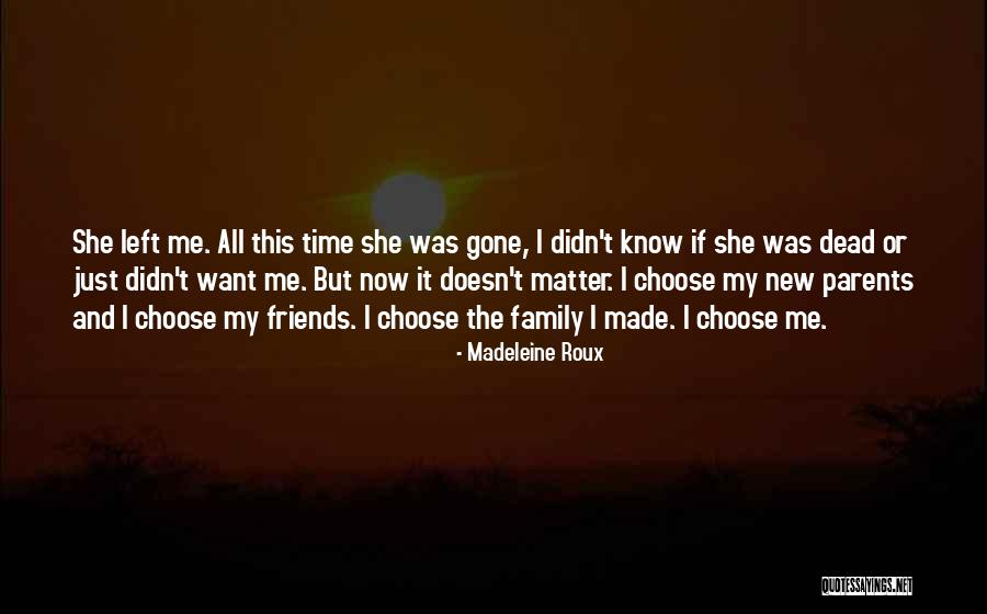 Friends Left Me Out Quotes By Madeleine Roux