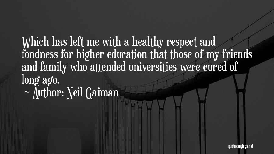 Friends Left Me Quotes By Neil Gaiman