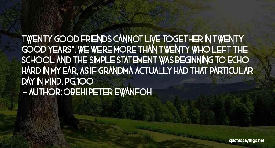 Friends Left Me Quotes By Obehi Peter Ewanfoh