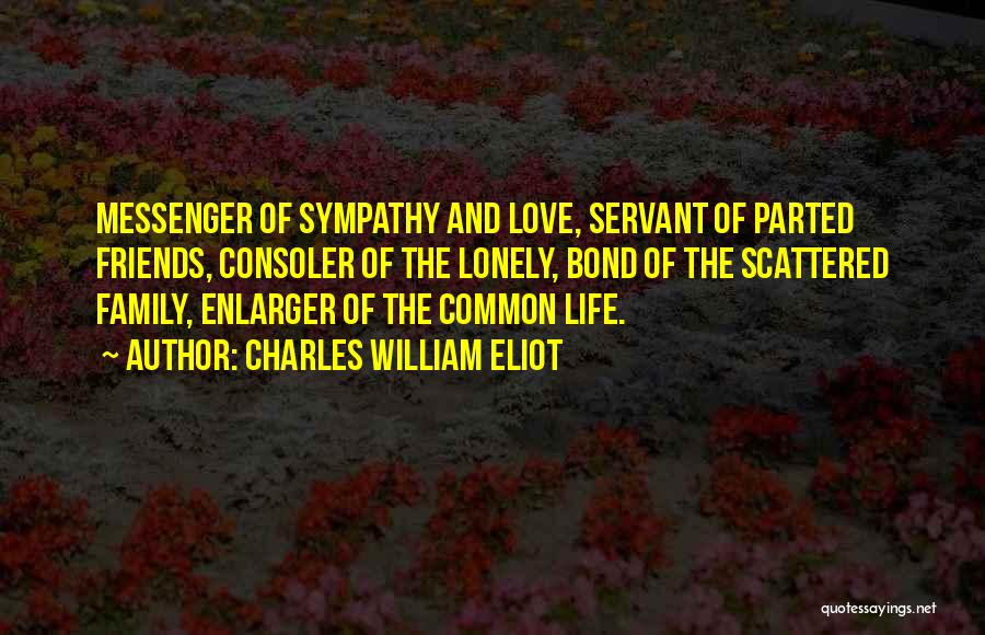 Friends Life And Love Quotes By Charles William Eliot