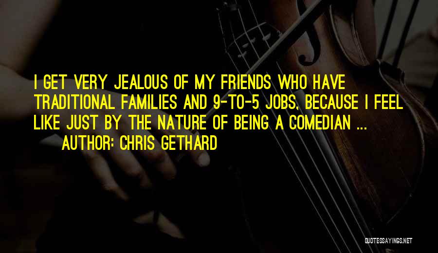 Friends Like Quotes By Chris Gethard