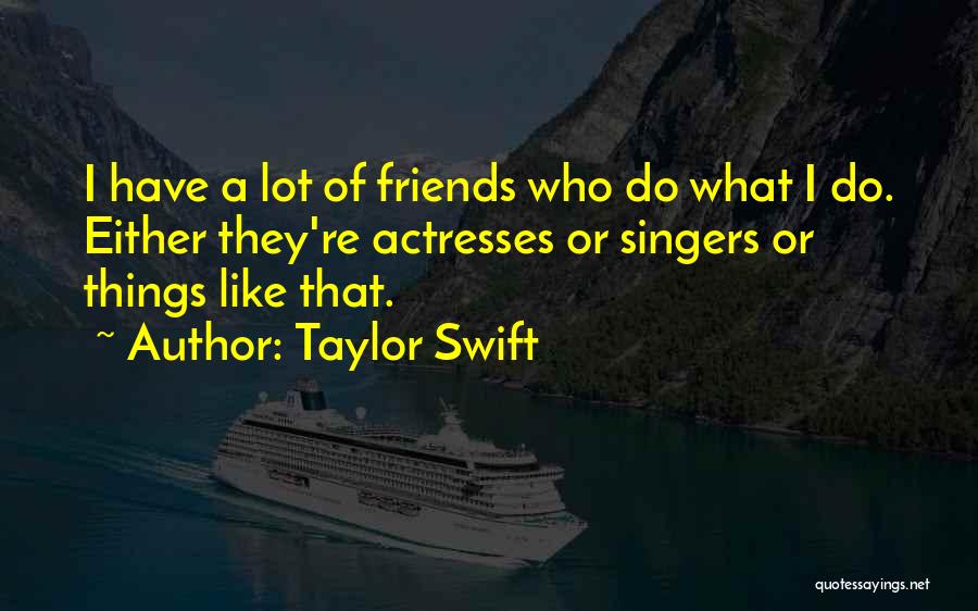 Friends Like Quotes By Taylor Swift