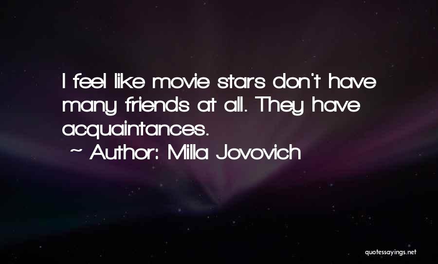 Friends Like Stars Quotes By Milla Jovovich