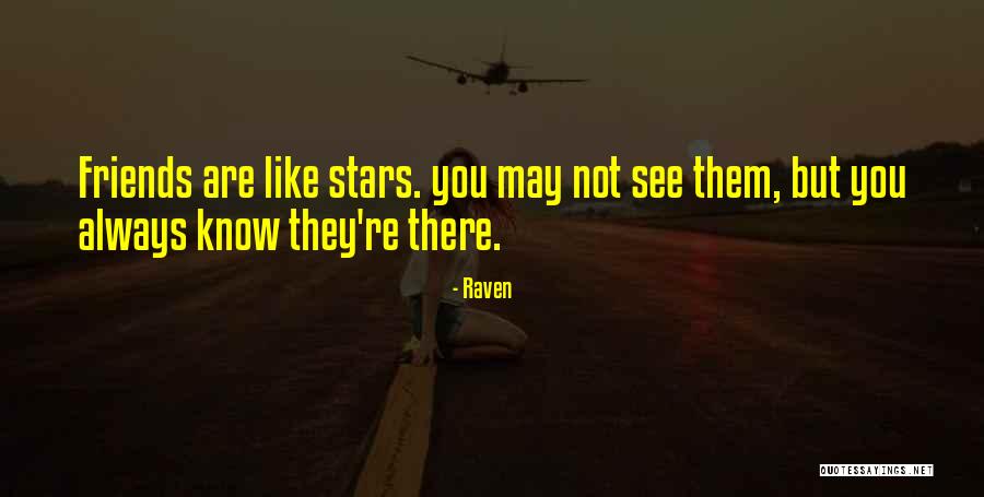 Friends Like Stars Quotes By Raven