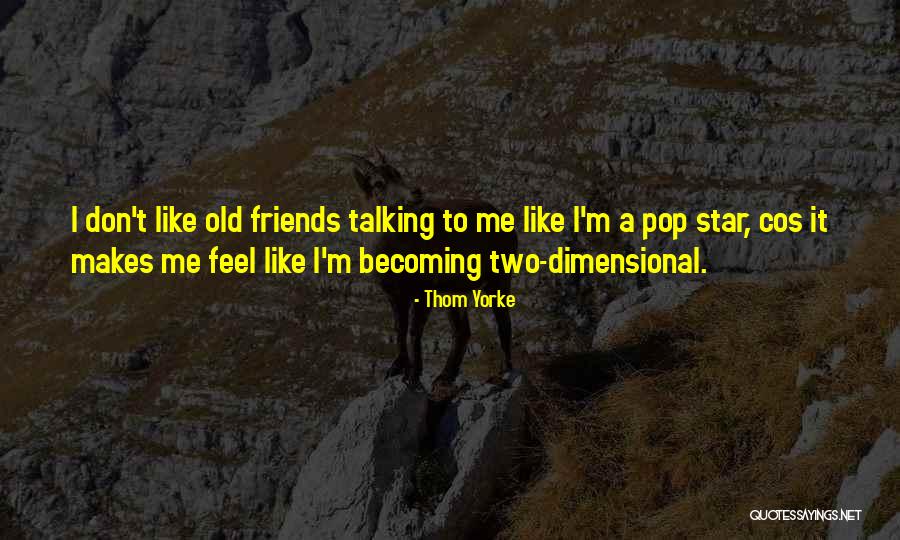 Friends Like Stars Quotes By Thom Yorke Friends Like Stars Quotes By Thom Yorke