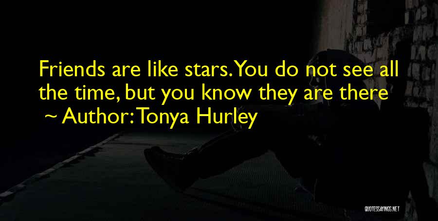 Friends Like Stars Quotes By Tonya Hurley