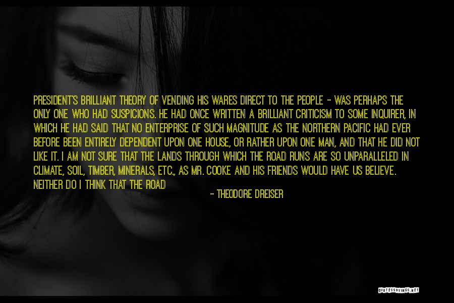 Friends Like Us Quotes By Theodore Dreiser Friends Like Us Quotes By Theodore Dreiser