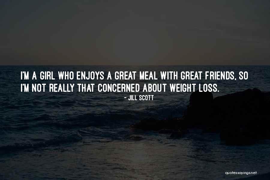 Friends Loss Quotes By Jill Scott Friends Loss Quotes By Jill Scott