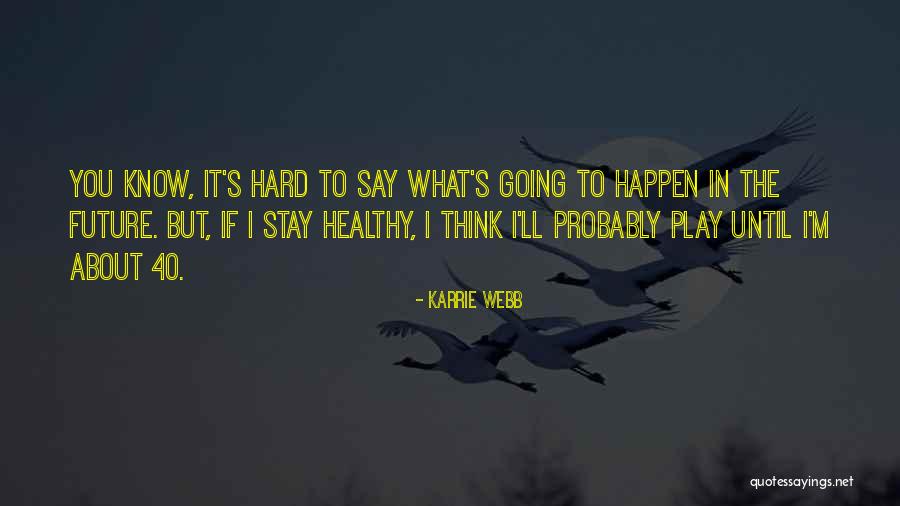Friends Lottery Episode Quotes By Karrie Webb
