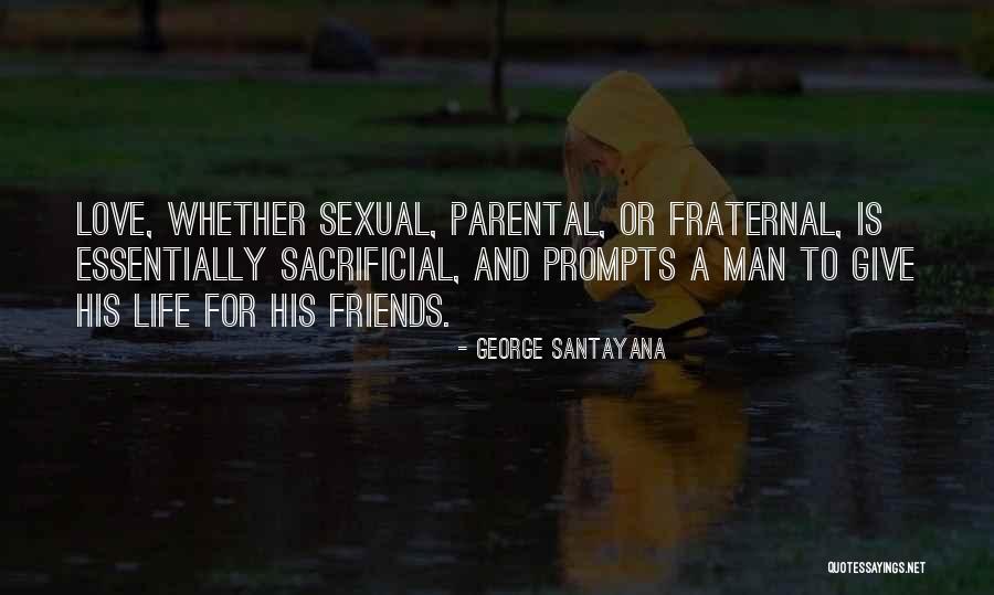Friends Love And Life Quotes By George Santayana